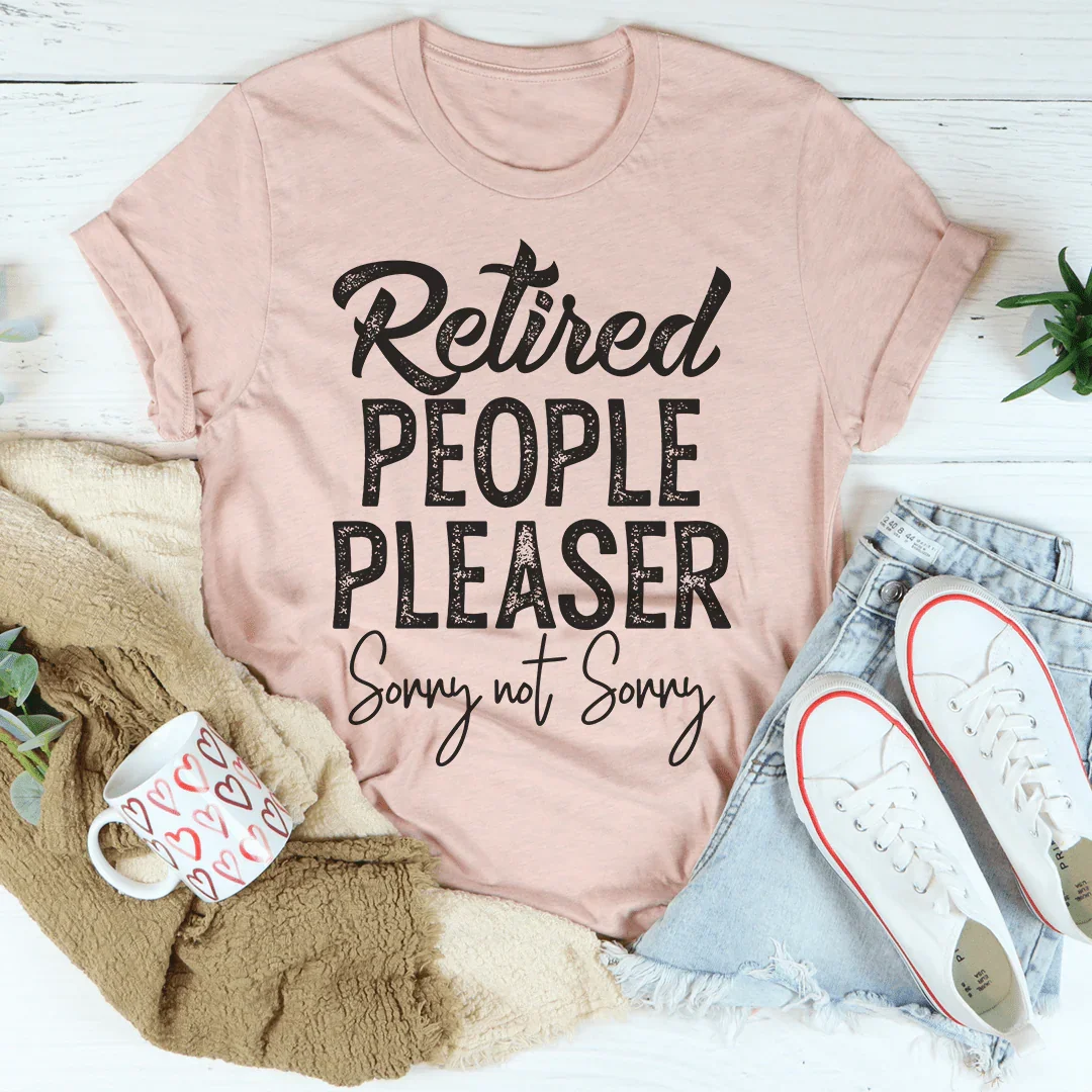 Retired People Pleaser Tee