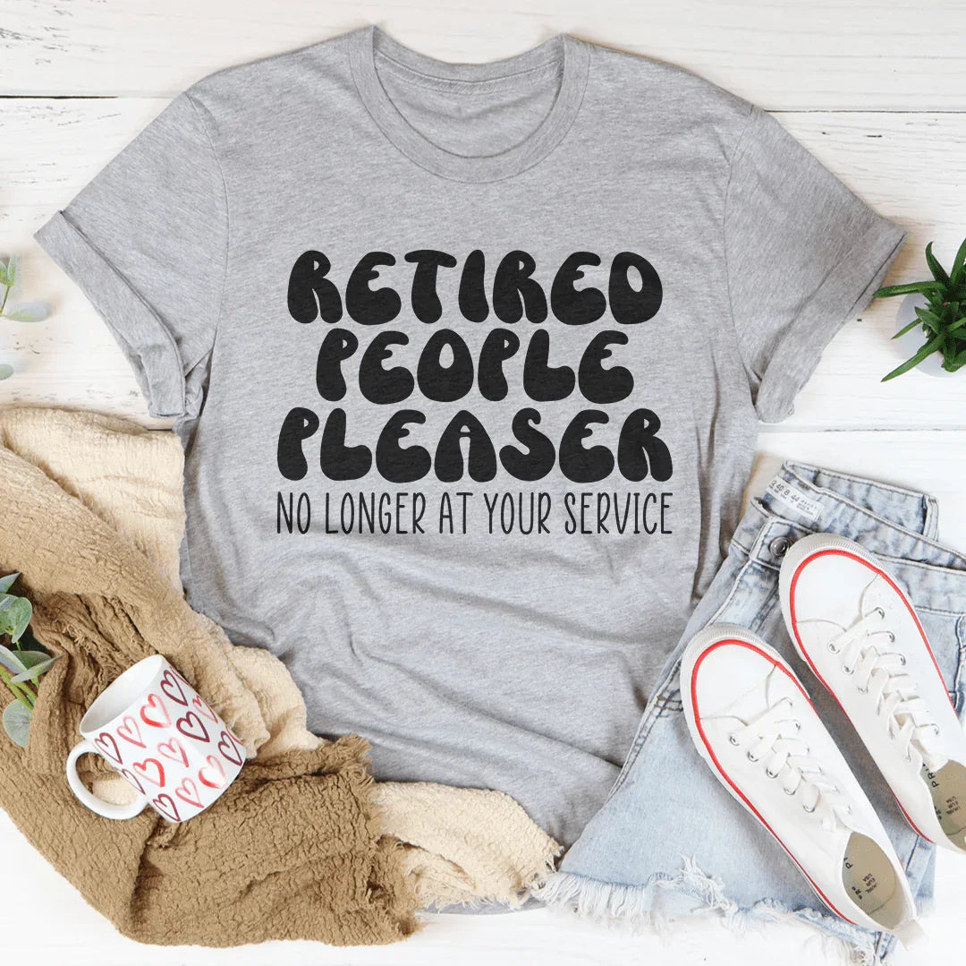 Retired People Pleaser Tee