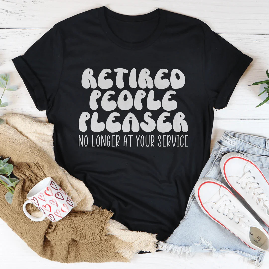 Retired People Pleaser Tee