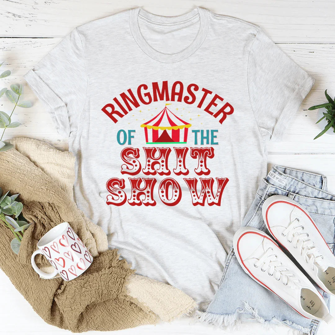 Ringmaster Of The Shit Show Tee
