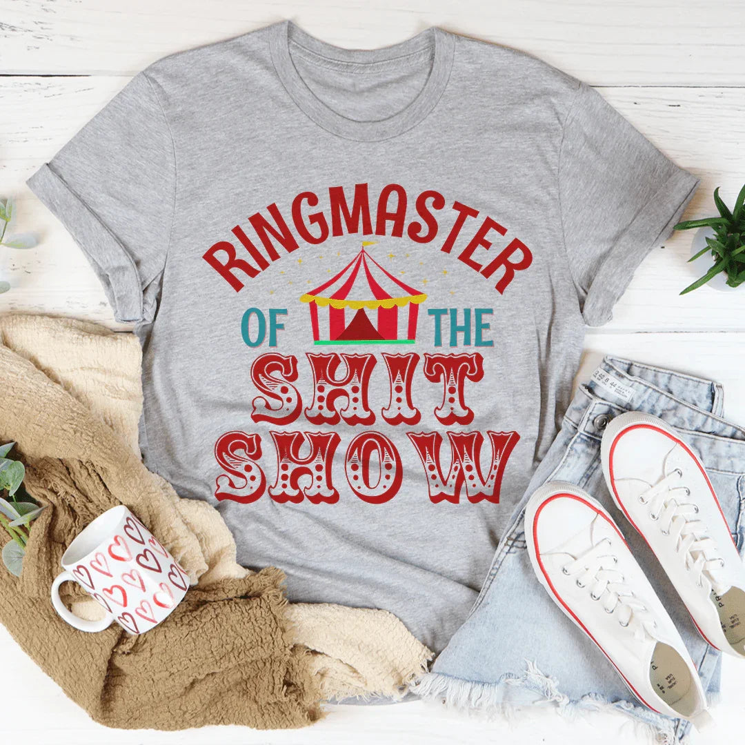 Ringmaster Of The Shit Show Tee
