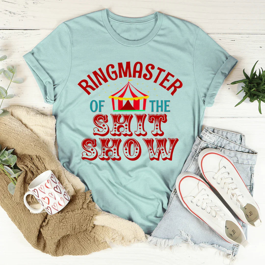 Ringmaster Of The Shit Show Tee