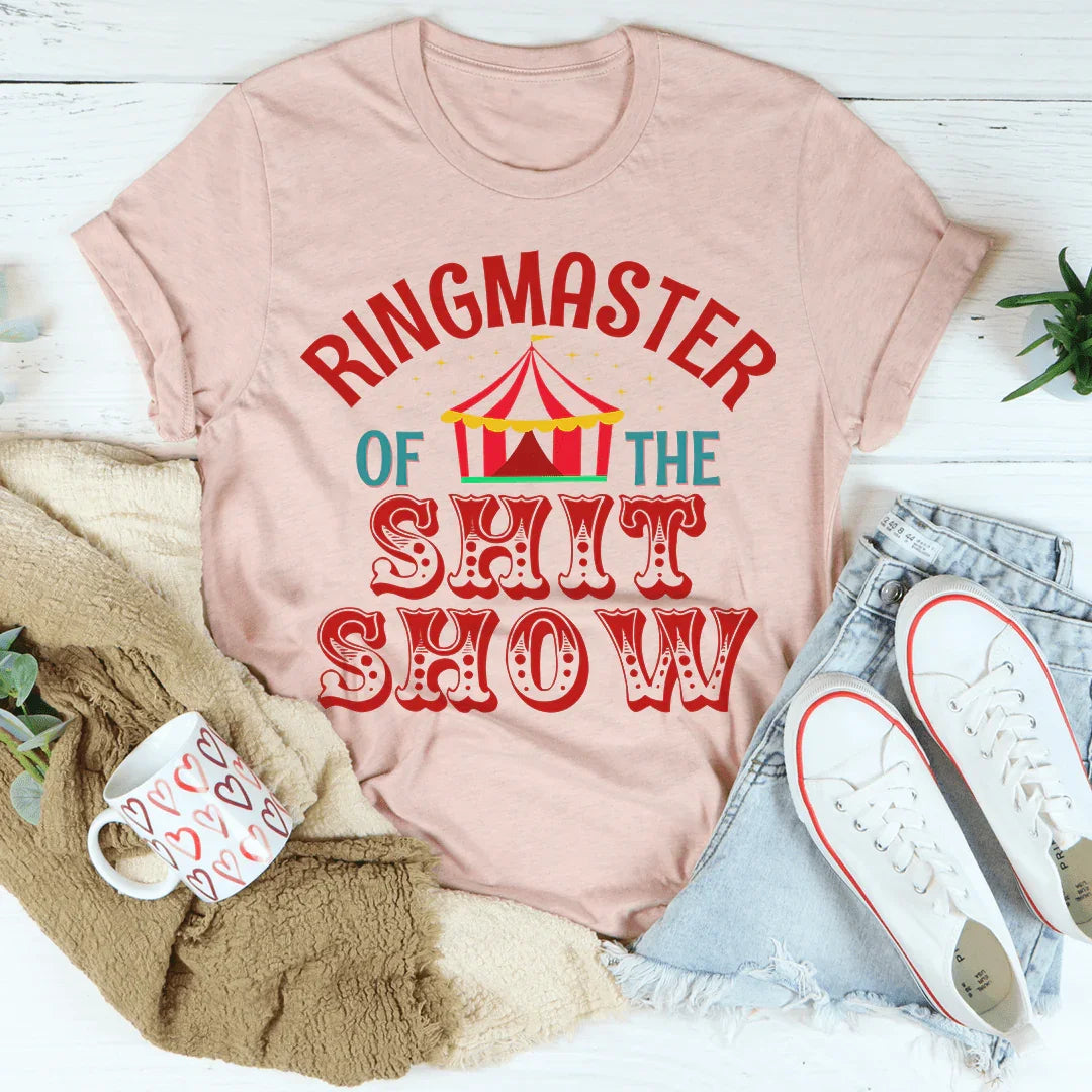 Ringmaster Of The Shit Show Tee