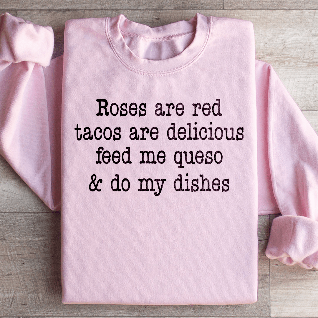 Roses Are Red Tacos Are Delicious Sweatshirt