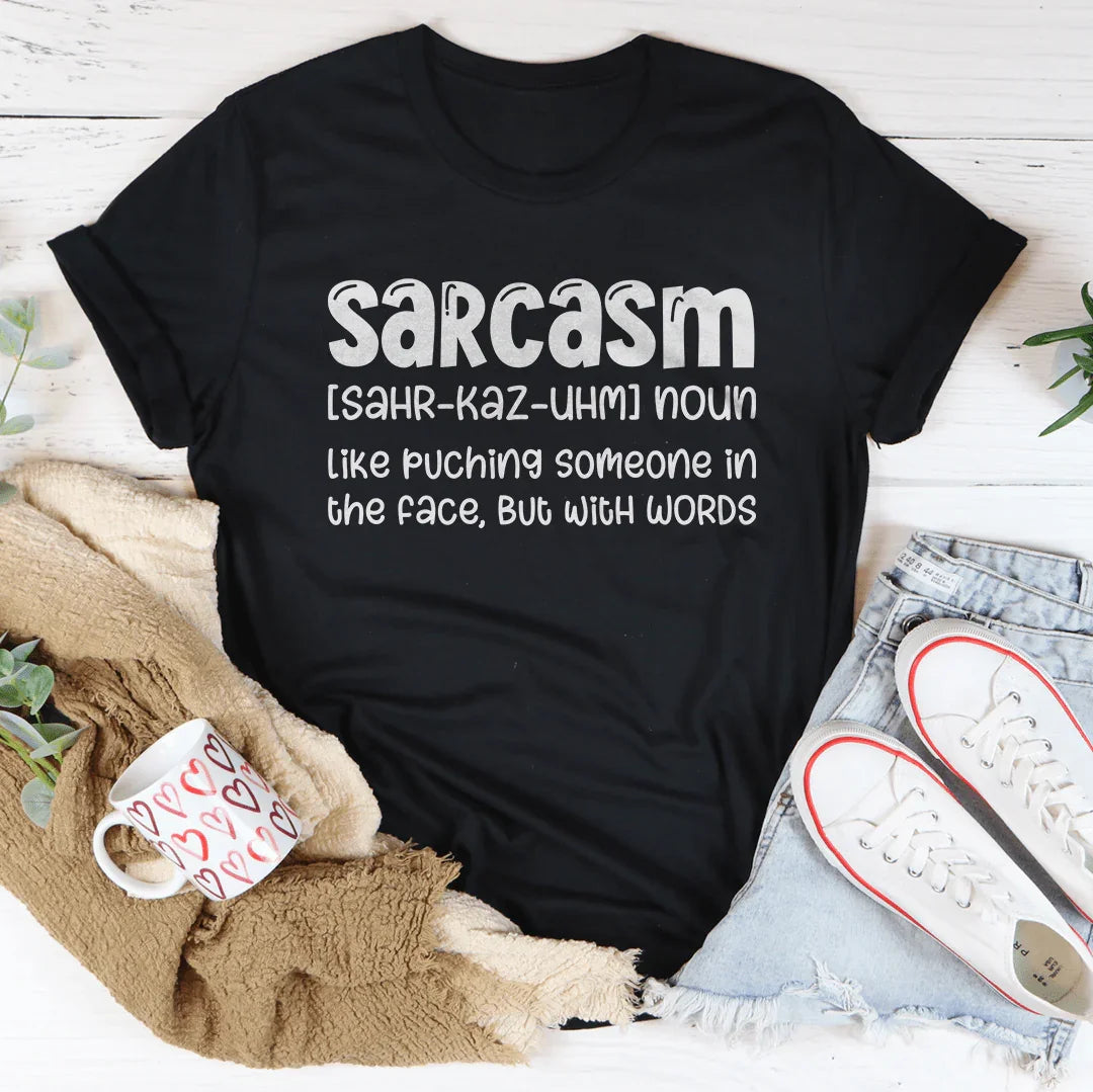 Sarcasm Like Puching Someone In The Face But With Words Tee