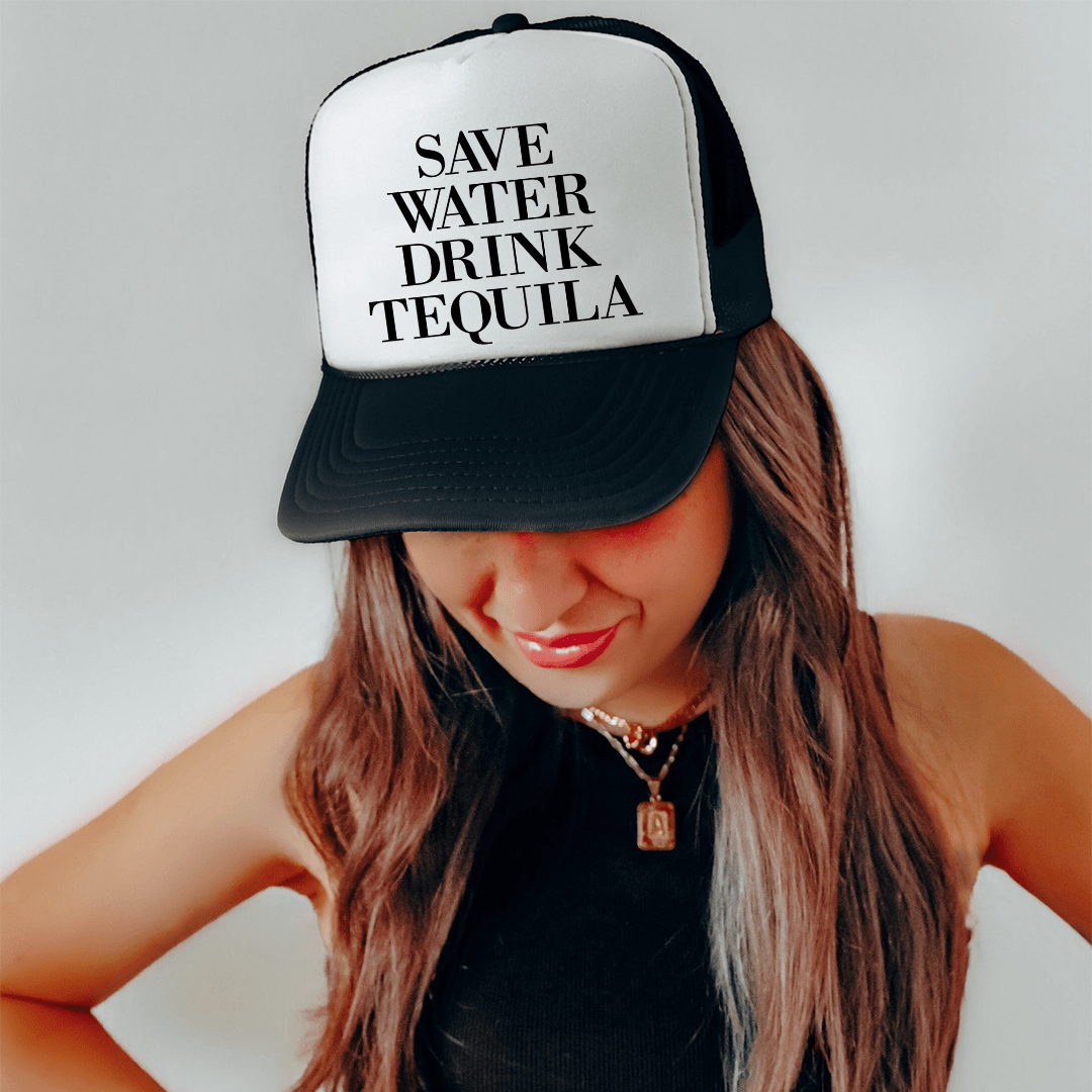 Save Water Drink Tequila Trucker Hat