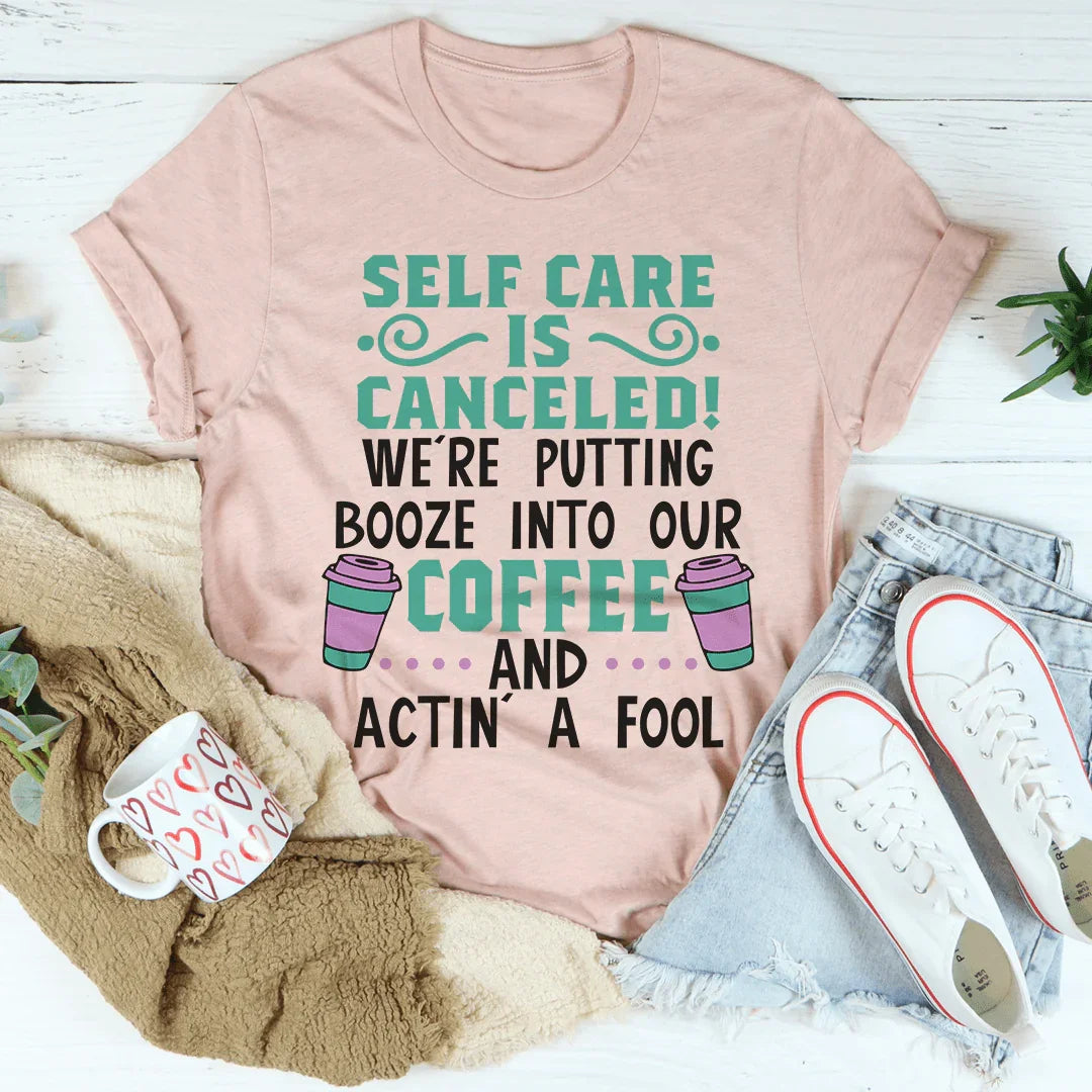 Self Care Is Canceled Tee