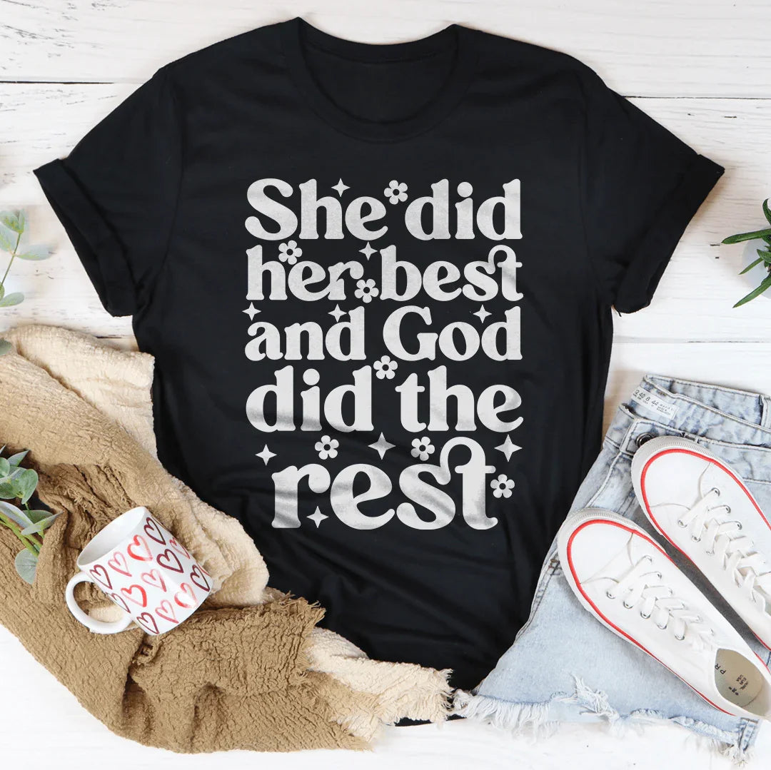 She Did Her Best And God Did The Rest Tee