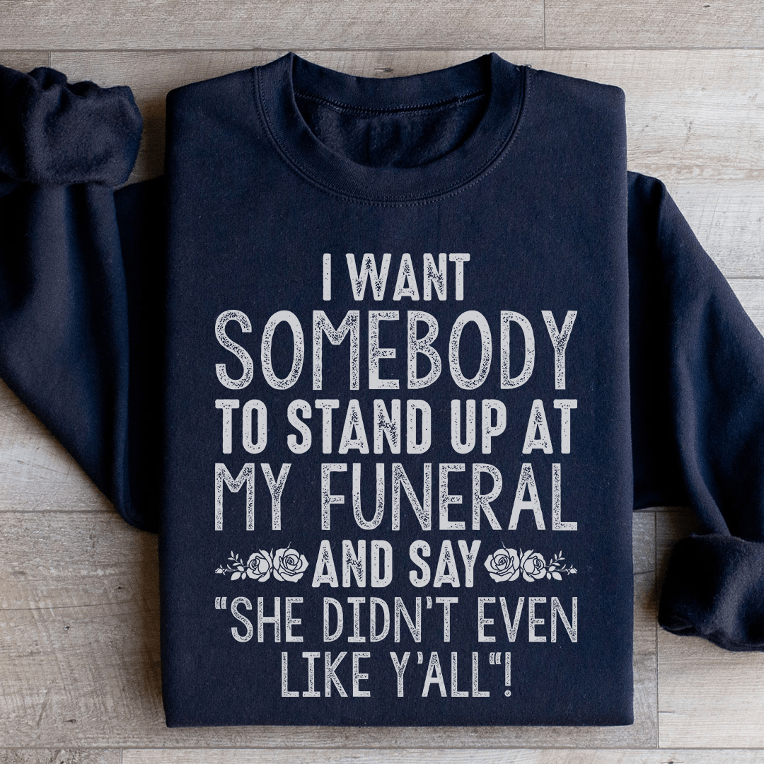 She Didn't Even Like Y All Sweatshirt