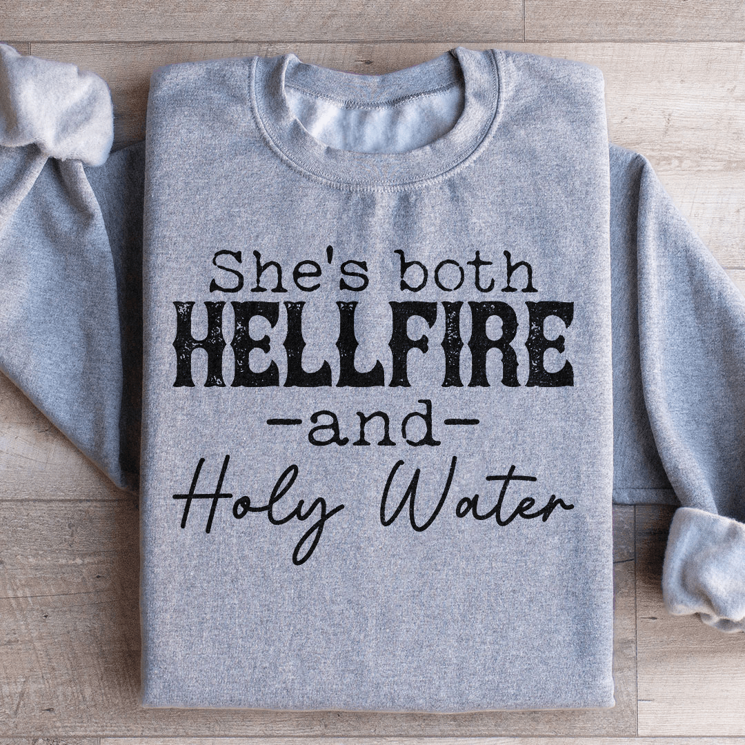 She's Both Hellfire And Holy Water Sweatshirt