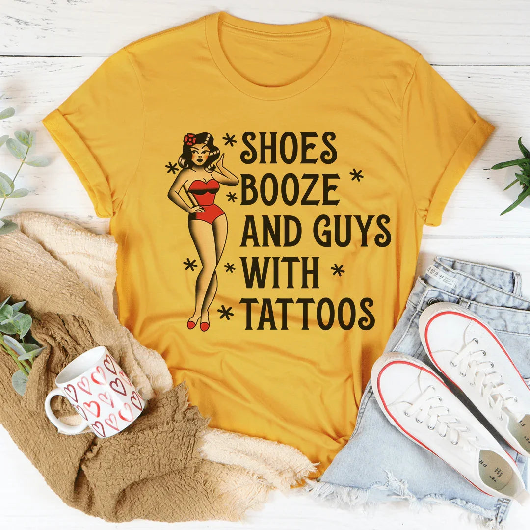 Shoes Booze And Guys With Tattoos Tee