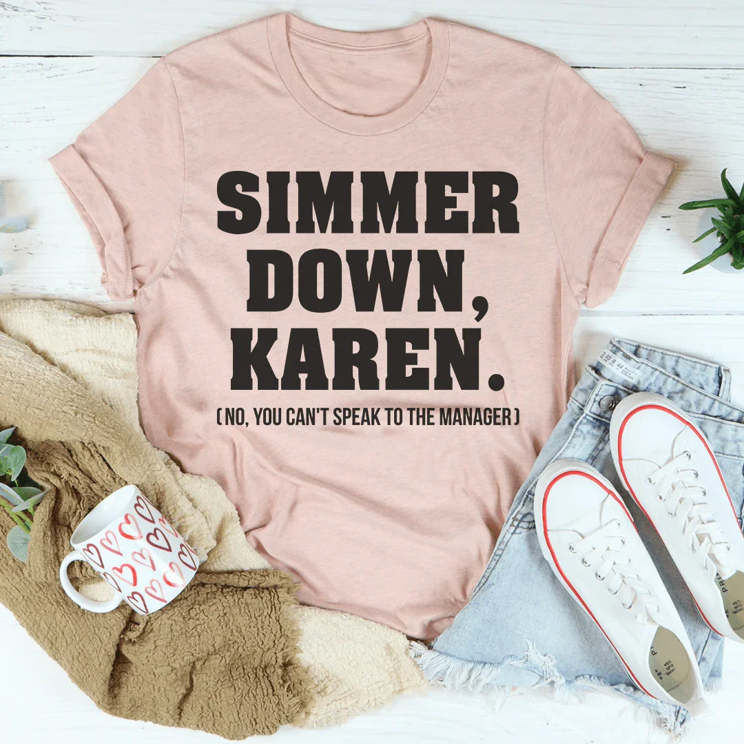 Simmer Down Karen Tee