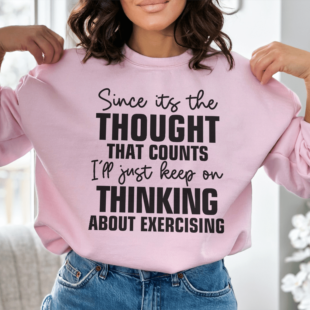 Since Its The Thought That Counts Sweatshirt