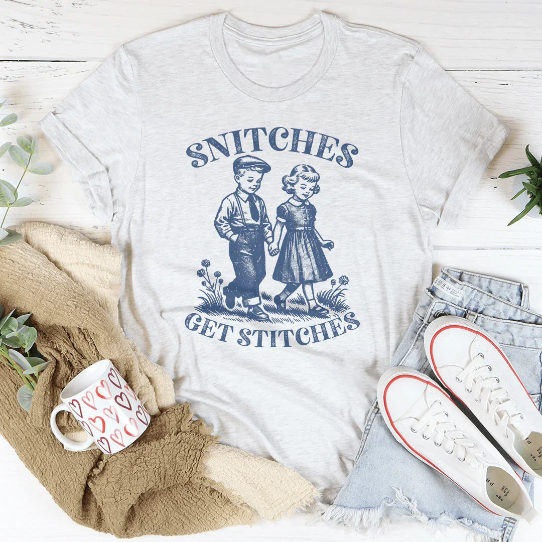 Snitches Get Stitches Tee