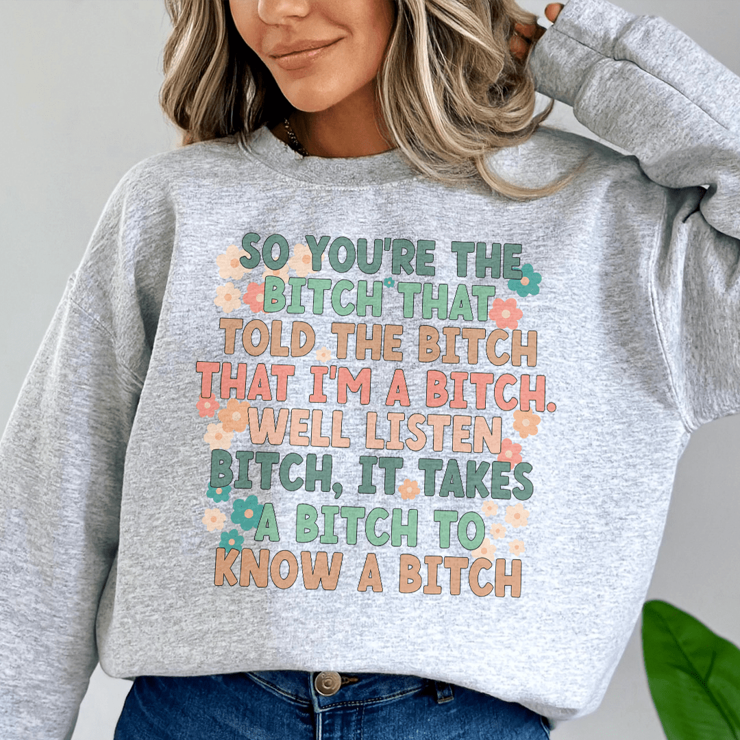So You're The B Sweatshirt