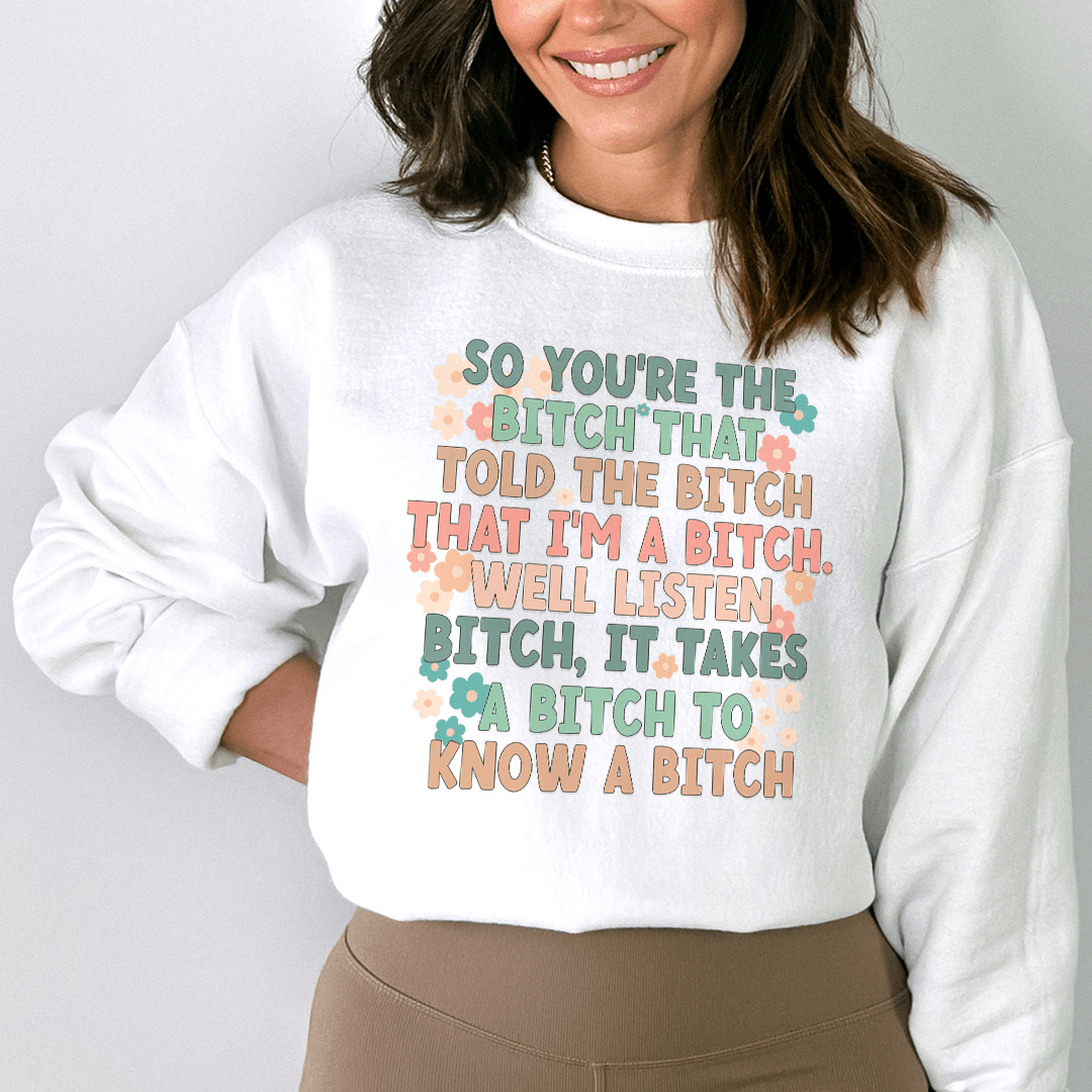 So You're The B Sweatshirt
