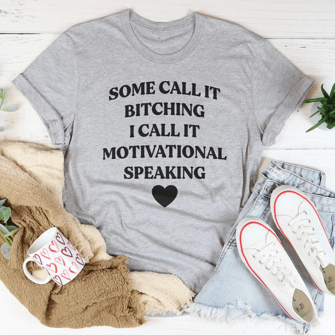 Some Call It Motivational Speaking Tee