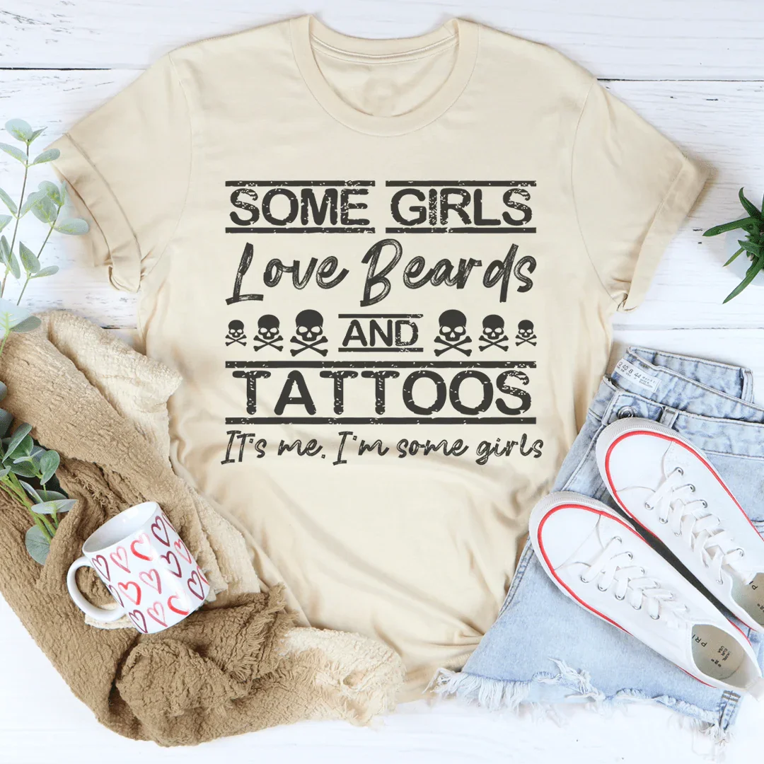 Some Girls Love Beards & Tattoos Tee