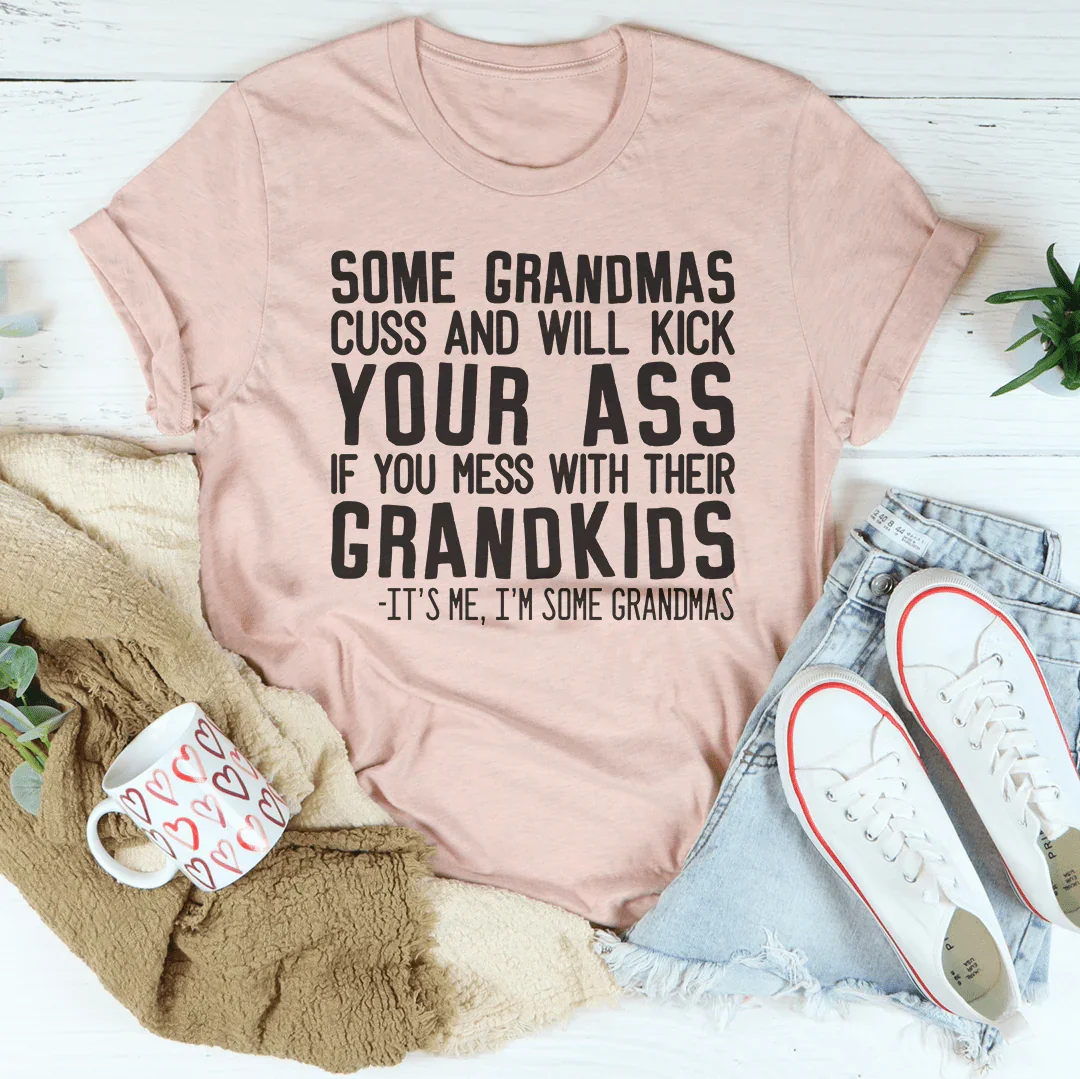 Some Grandmas Cuss Tee