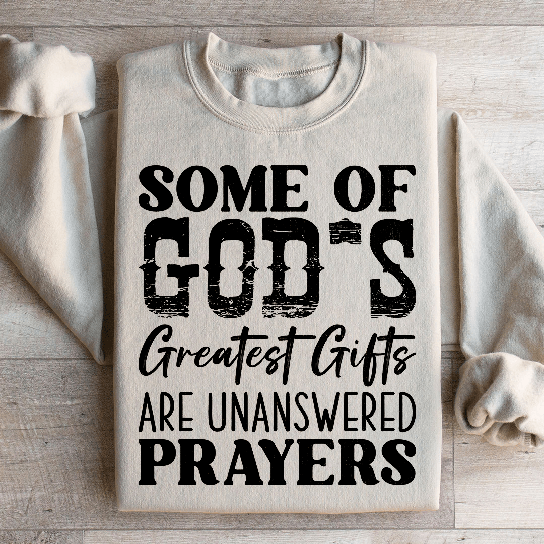 Some Of God's Greatest Gifts Sweatshirt