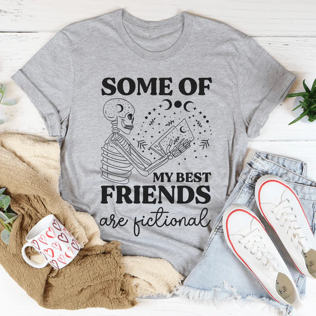 Some Of My Best Friends Are Fictional Tee