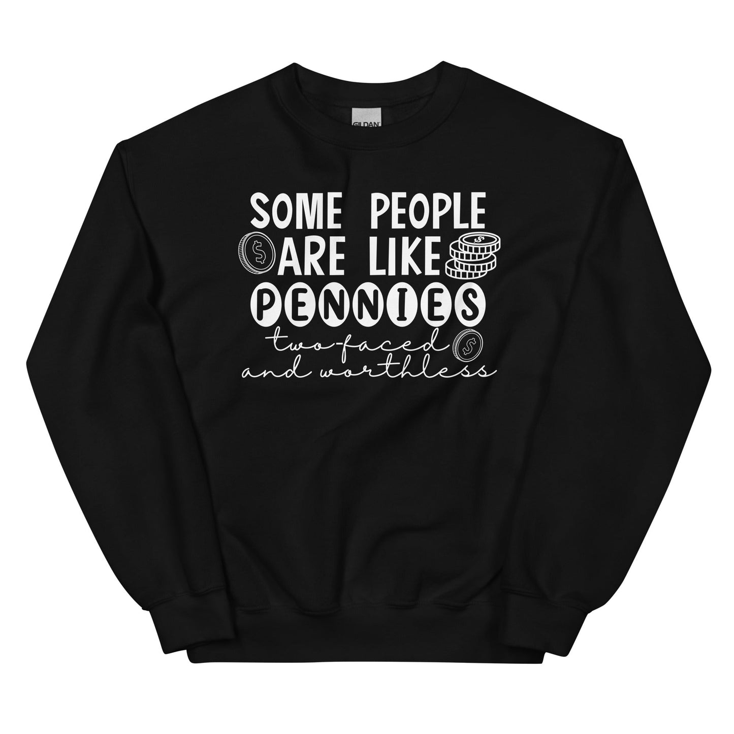 Some People Are Like Pennies Sweatshirt