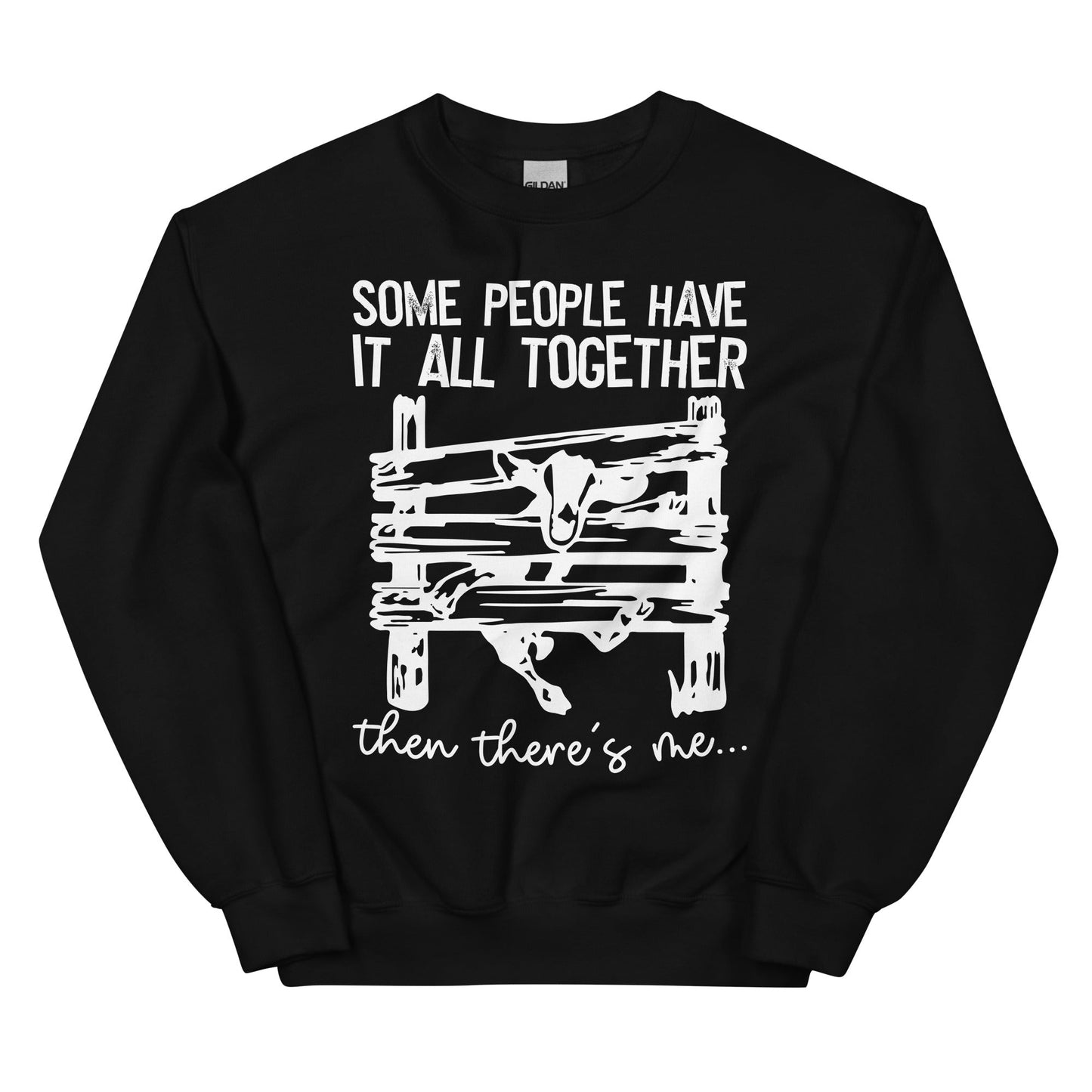 Some People Have It All Together Sweatshirt