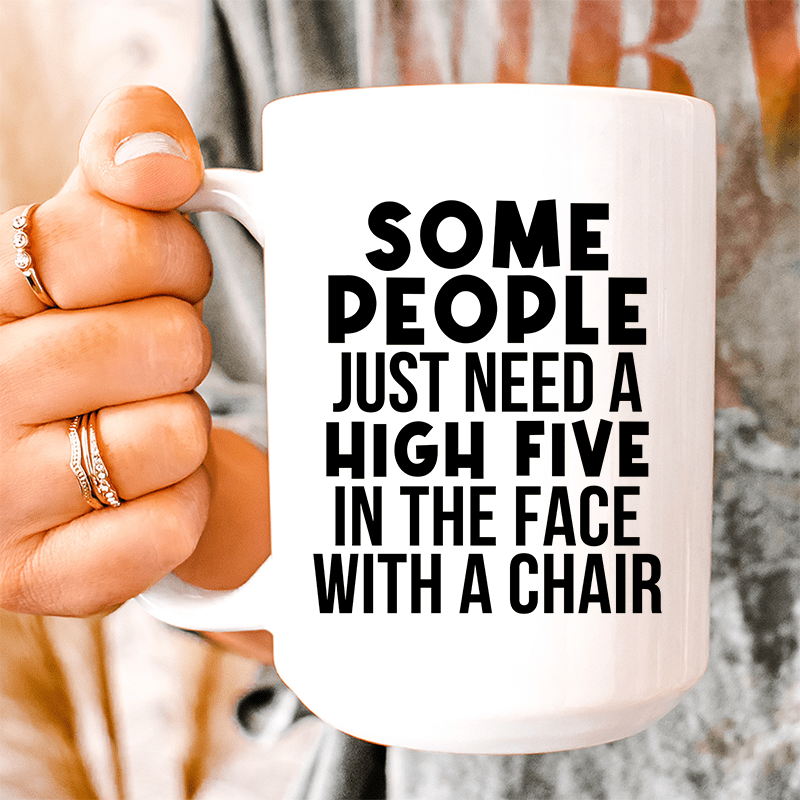 Some People Just Need A High Five Ceramic Mug 15 oz