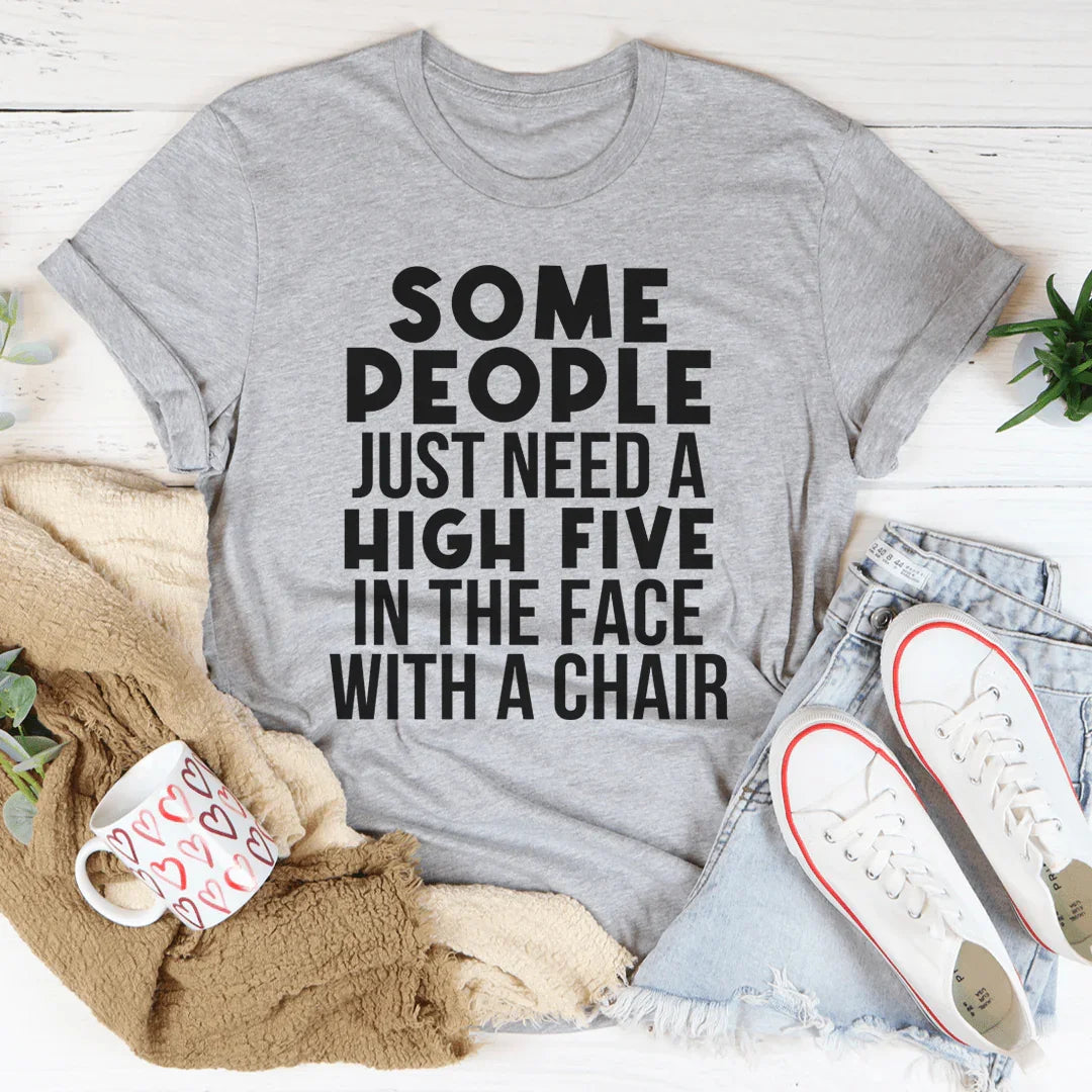 Some People Just Need A High Five Tee