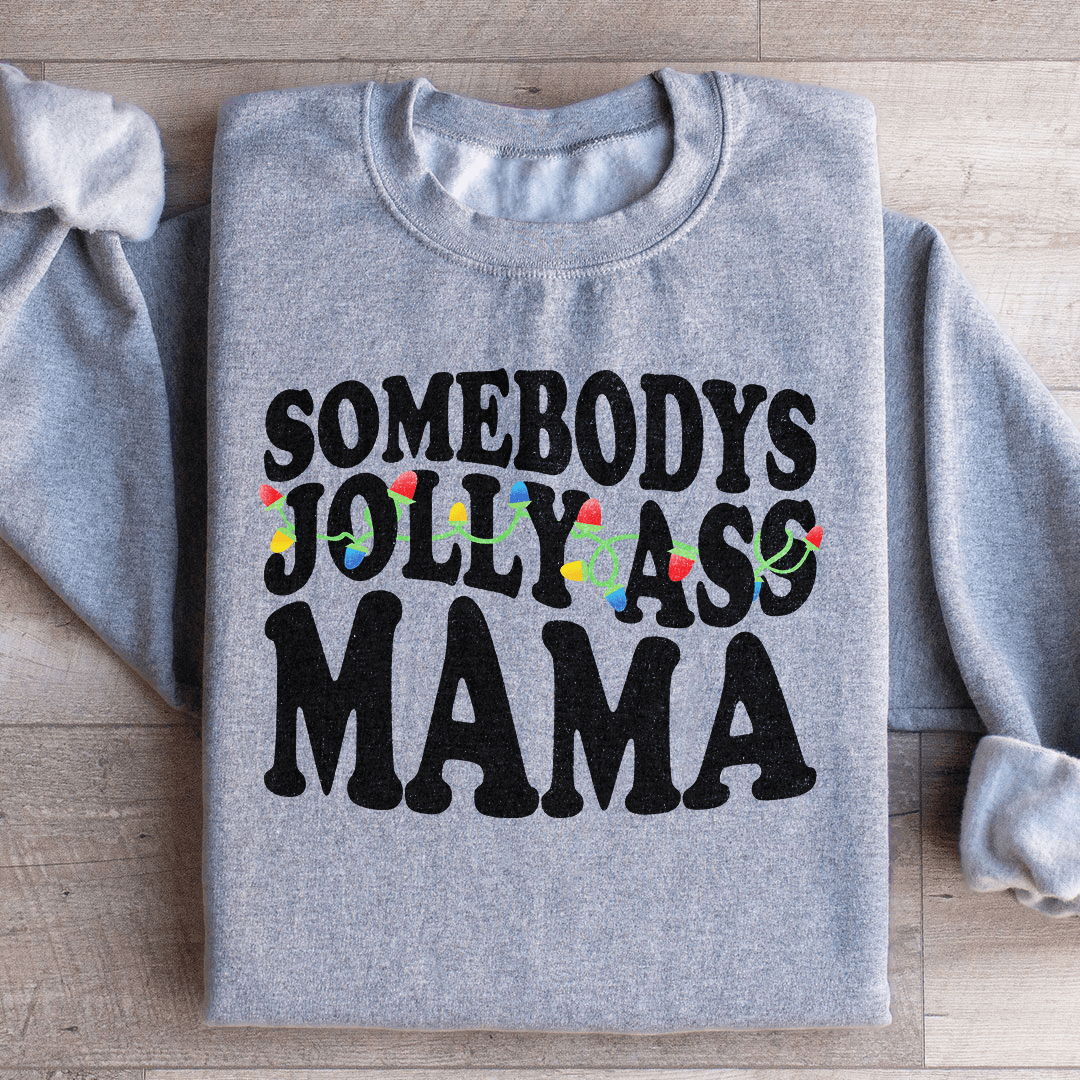 Somebody's Jolly Mama Sweatshirt