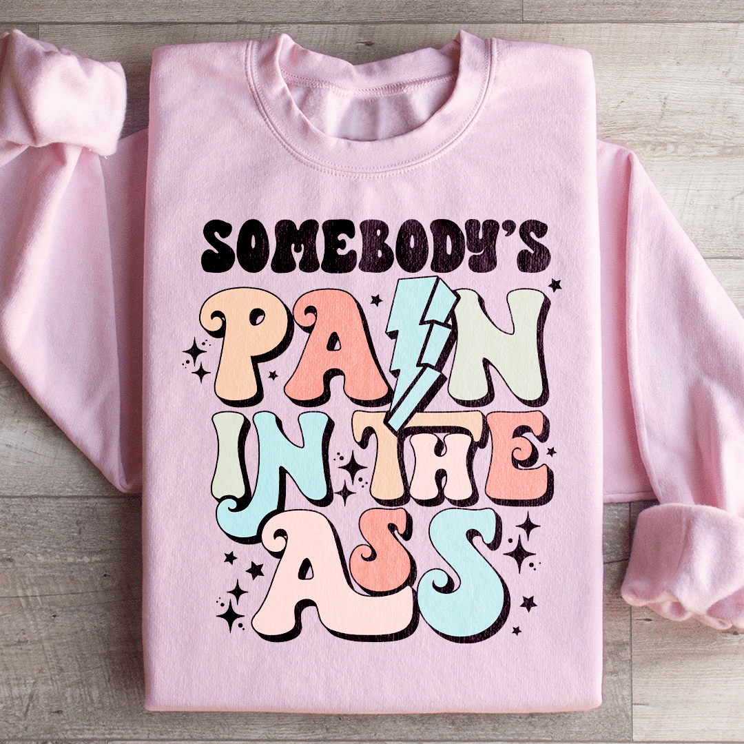 Somebody's Pain Sweatshirt