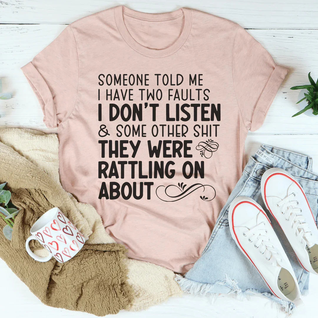 Someone Told Me I Have Two Faults Tee