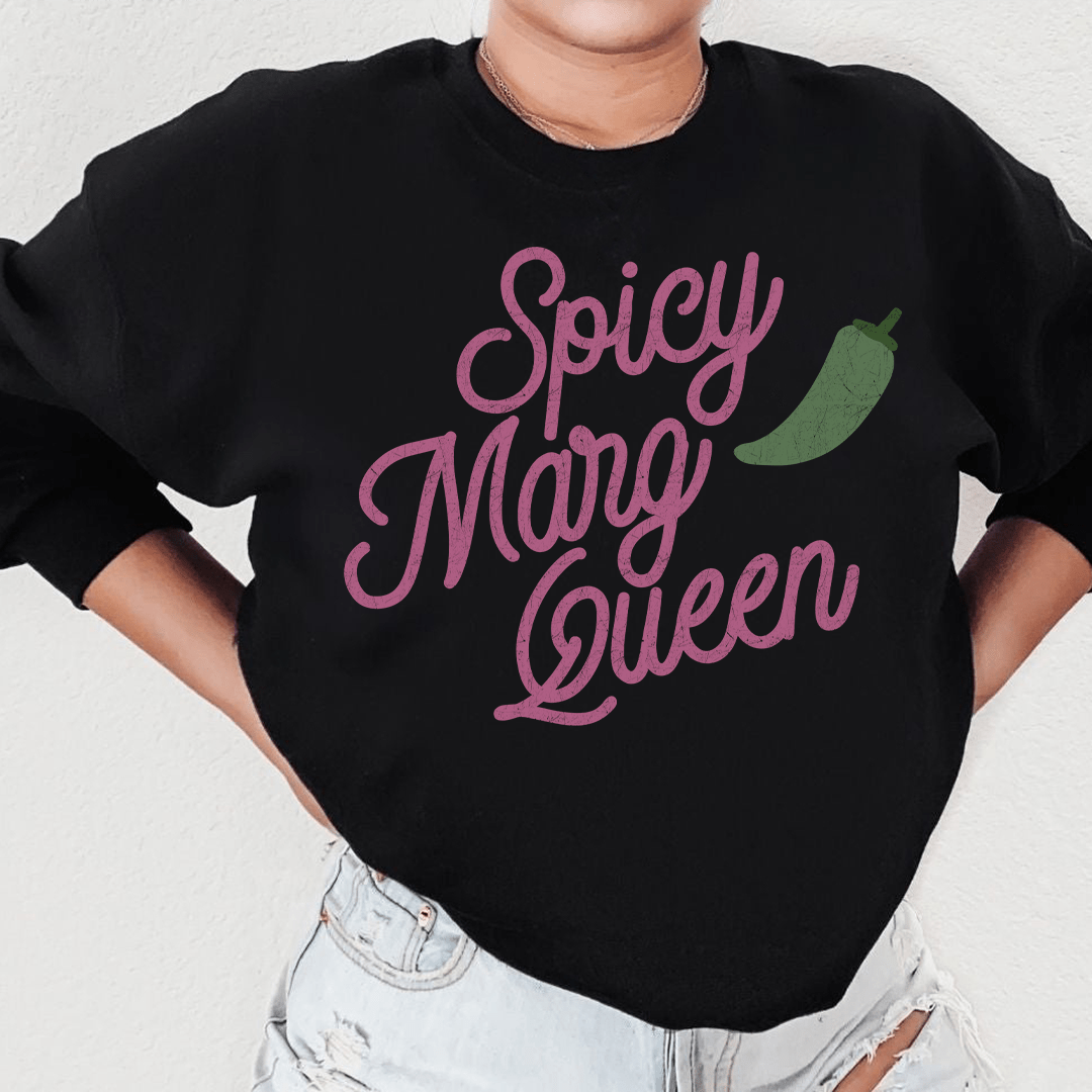 Spicy Marg Queen Sweatshirt