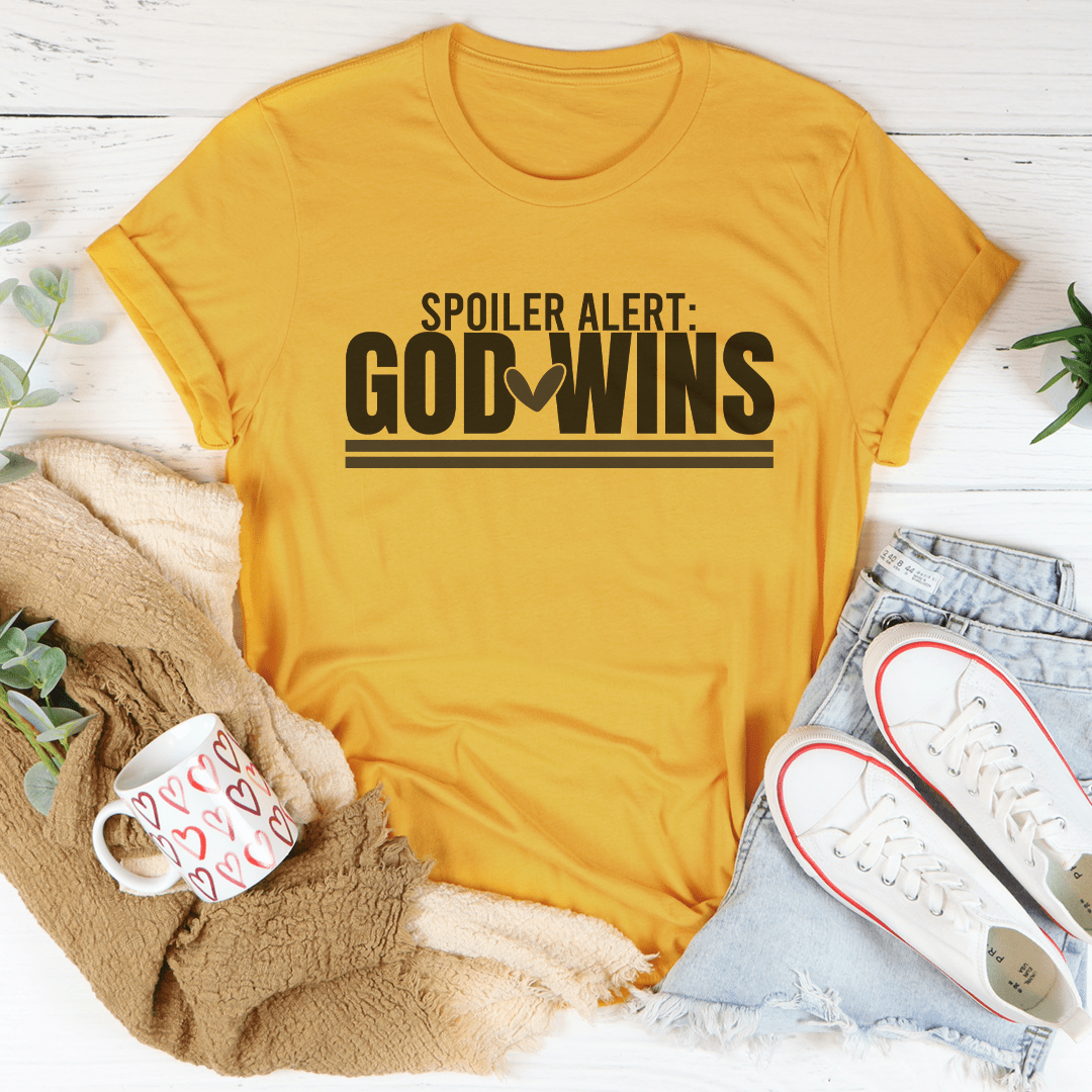 Spoiler Alert God Wins Tee