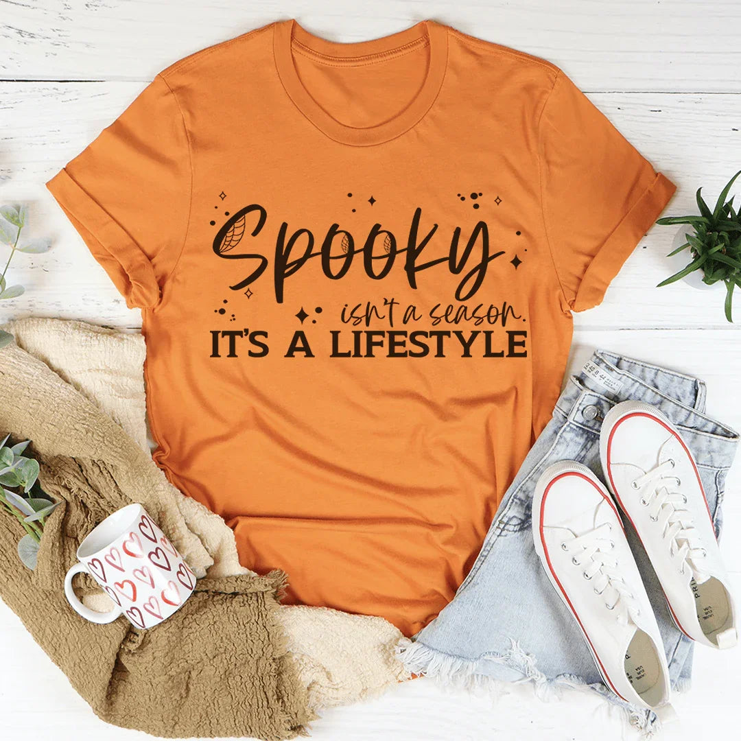 Spooky Isn’t A Season It's A Lifestyle Tee