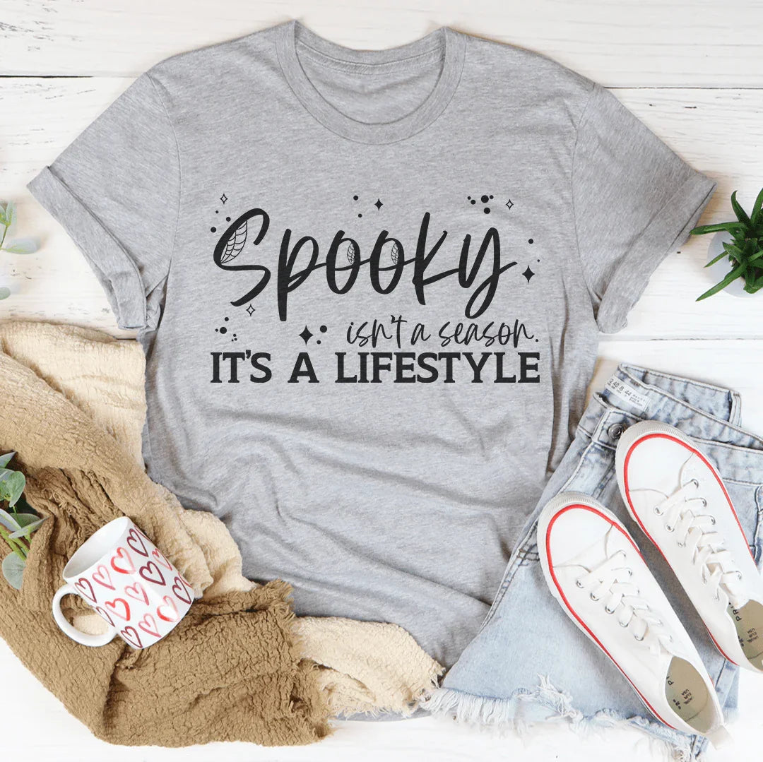 Spooky Isn’t A Season It's A Lifestyle Tee