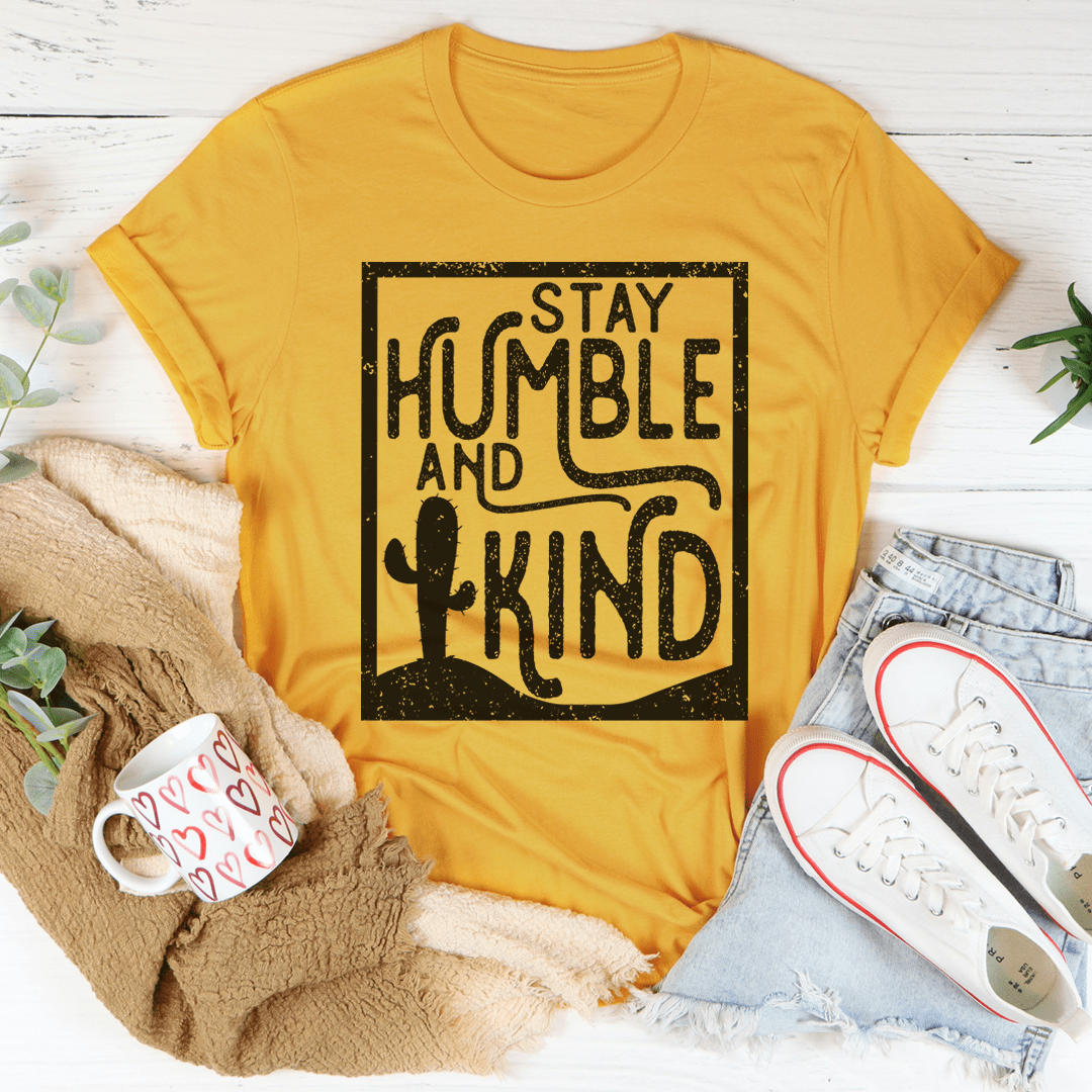 Stay Humble And Kind Tee