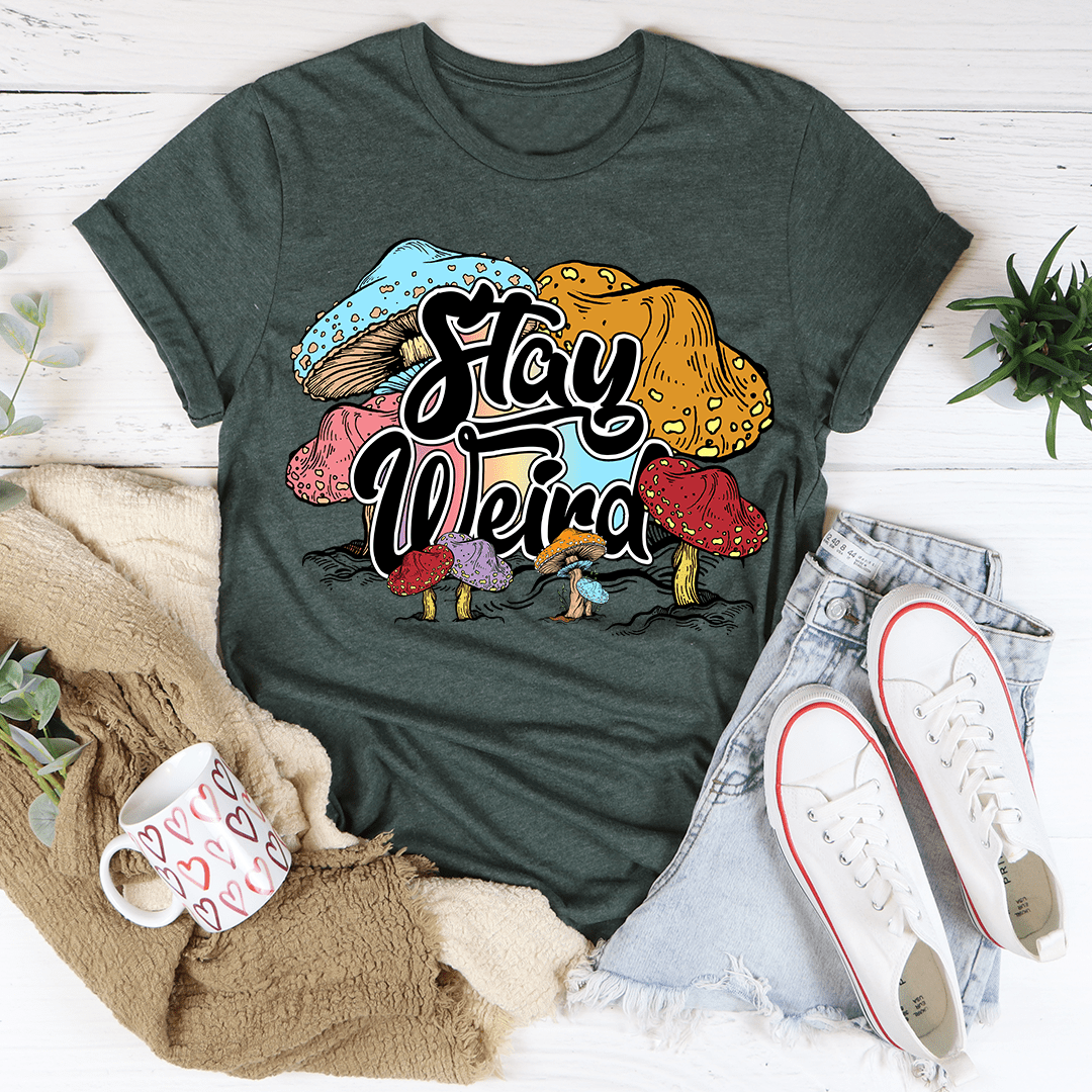 Stay Weird Tee
