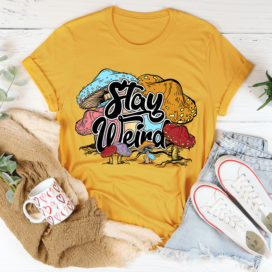 Stay Weird Tee