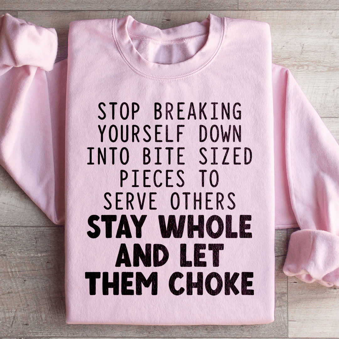 Stop Breaking Yourself Sweatshirt