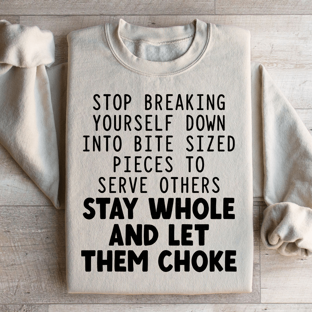 Stop Breaking Yourself Sweatshirt