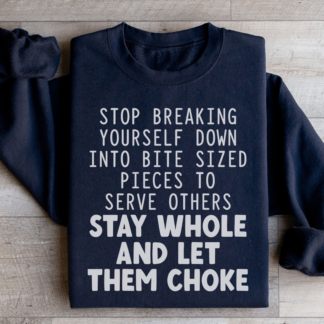 Stop Breaking Yourself Sweatshirt