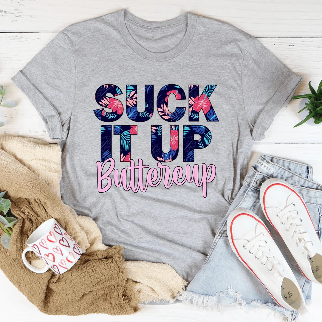 Suck It Up Buttercup Floral Tee