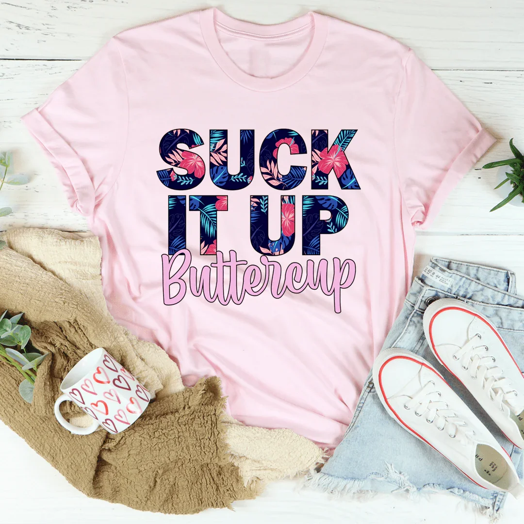 Suck It Up Buttercup Floral Tee