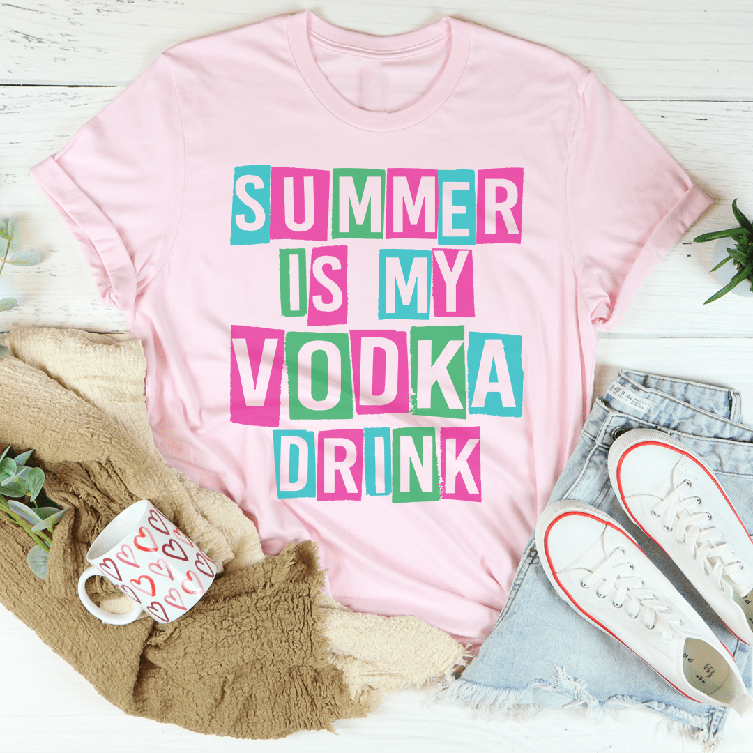 Summer Is My Vodka Drink Tee