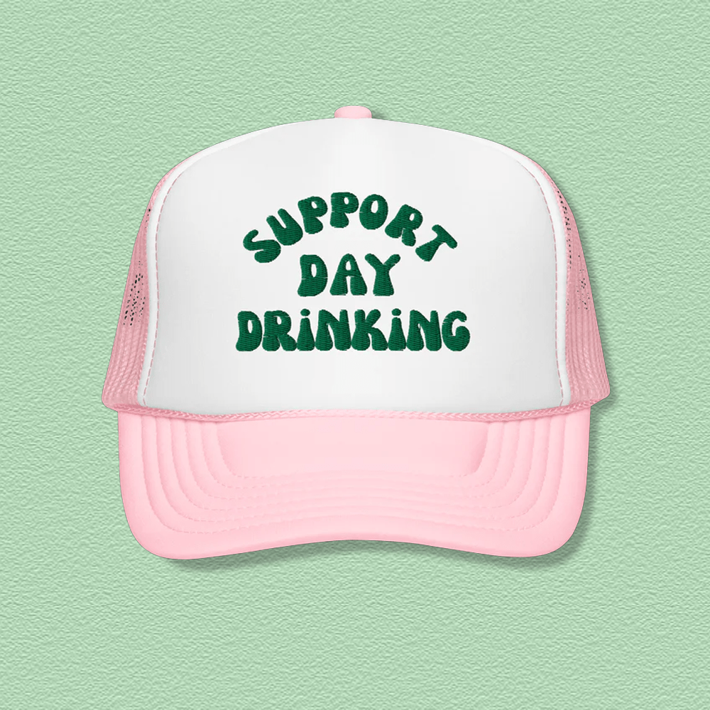 Support Day Drinking Trucker Hat