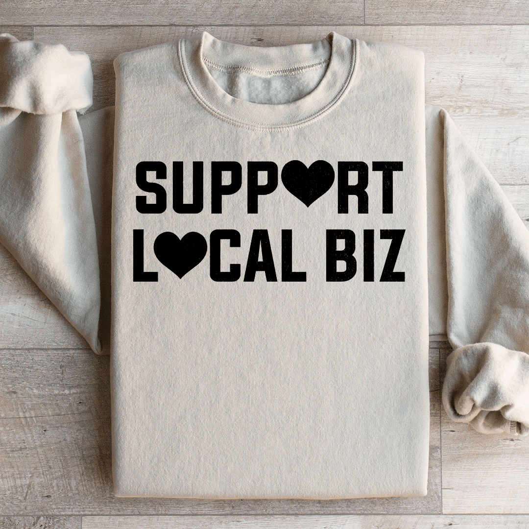 Support Local Biz Sweatshirt