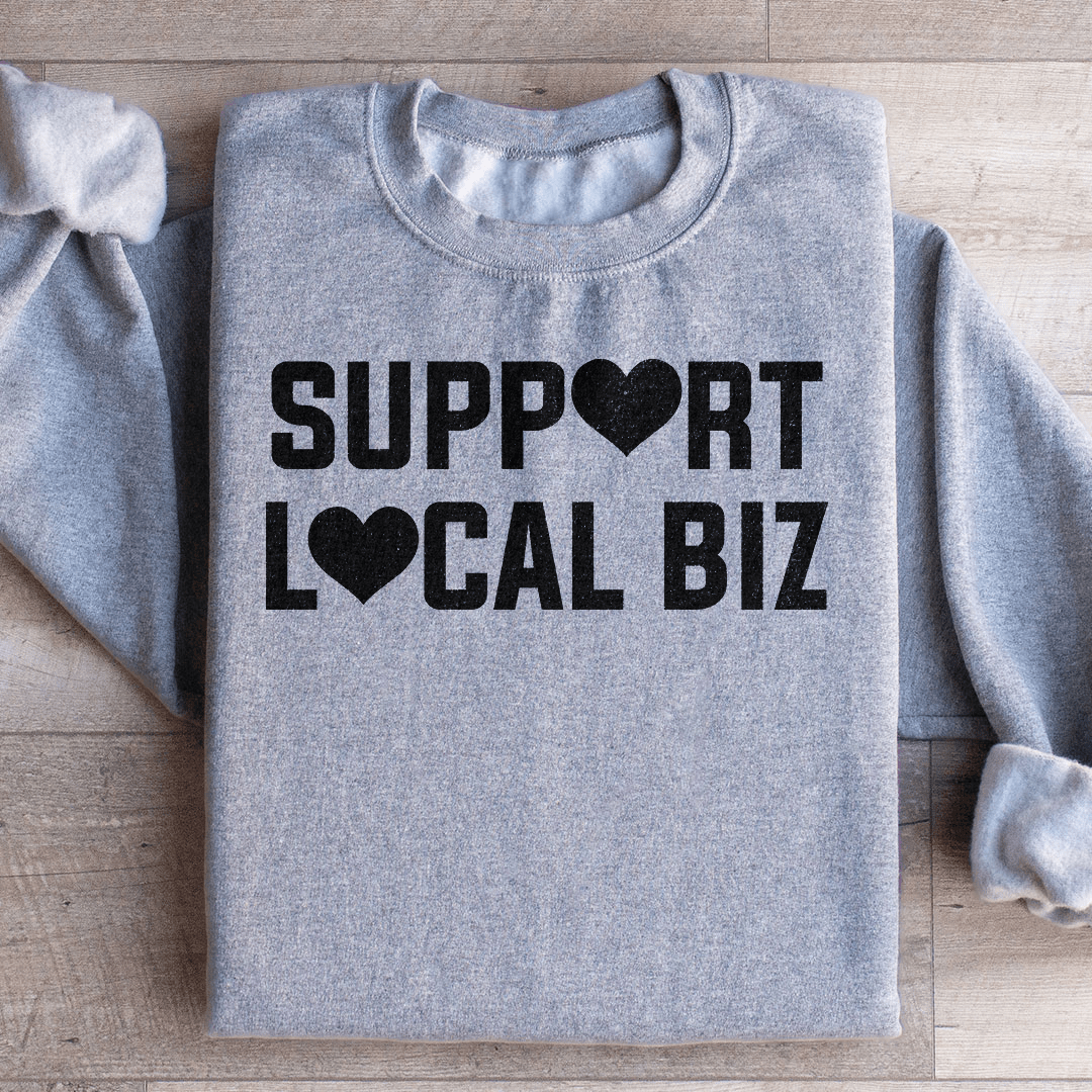 Support Local Biz Sweatshirt