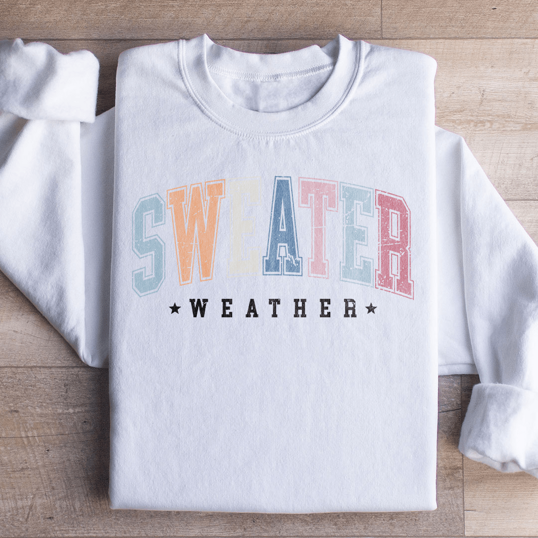 Sweater Weather Sweatshirt