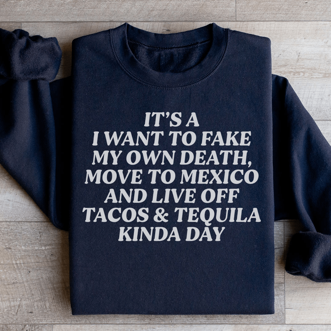 Tacos & Tequila Kinda Day Sweatshirt